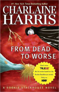 Title: From Dead to Worse (Sookie Stackhouse / Southern Vampire Series #8), Author: Charlaine Harris