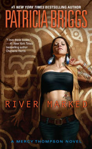Title: River Marked (Mercy Thompson Series #6), Author: Patricia Briggs