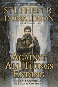 Title: Against All Things Ending (Last Chronicles of Thomas Covenant Series #3), Author: Stephen R. Donaldson