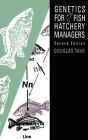 Genetics for Fish Hatchery Managers / Edition 1