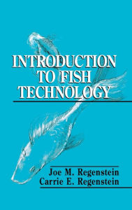 Title: Introduction to Fish Technology / Edition 1, Author: Joe M. Regenstein
