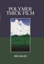 Polymer Thick Film: Today's emerging technology for a clean environment tomorrow / Edition 1