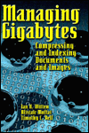 Managing Gigabytes : Compressing and Indexing Documents and Images
