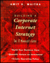Building a Corporate Internet Strategy: The IT Manager's Guide