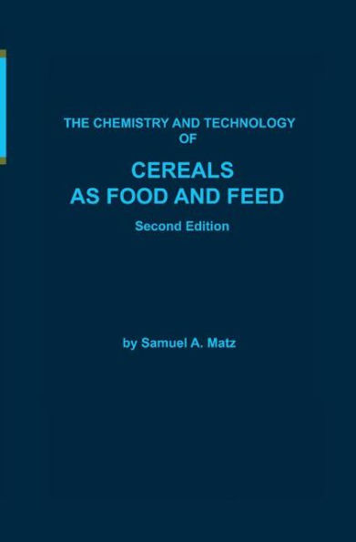 Chemistry and Technology of Cereals as Food and Feed / Edition 2