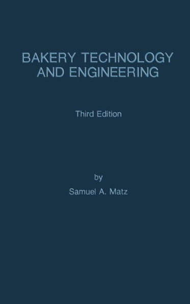 Bakery Technology and Engineering / Edition 3