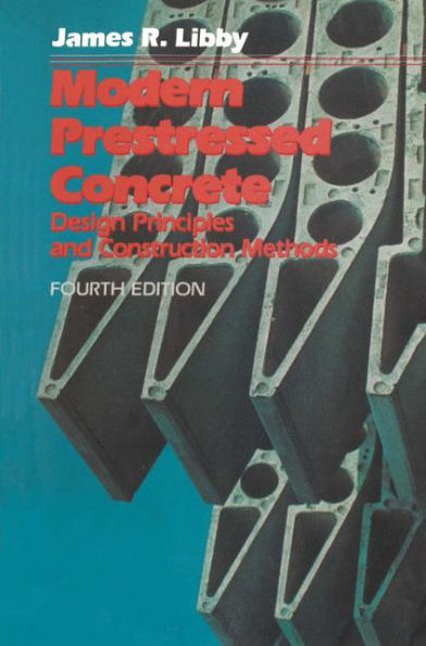 Modern Prestressed Concrete: Design Principles and Construction Methods / Edition 1