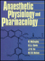 Anaesthetic Physiology and Pharmacology