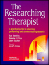 The Researching Therapist: A Practical Guide to Planning, Performing and Communicating Research / Edition 1