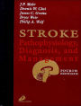 Stroke: Pathophysiology, Diagnosis, and Management / Edition 4