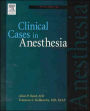 Clinical Cases in Anesthesia: Expert Consult - Online and Print / Edition 3