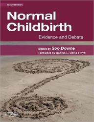 Normal Childbirth: Evidence and Debate / Edition 2