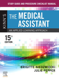 Title: Study Guide and Procedure Checklist Manual for Kinn's The Clinical Medical Assistant - E-Book: Study Guide and Procedure Checklist Manual for Kinn's The Clinical Medical Assistant - E-Book, Author: Brigitte Niedzwiecki RN
