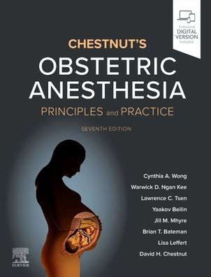 Chestnut's Obstetric Anesthesia: Principles and Practice