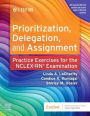 Prioritization, Delegation, and Assignment: Practice Exercises for the NCLEX Examination