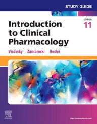 Title: Study Guide for Introduction to Clinical Pharmacology, Author: Constance G Visovsky PhD