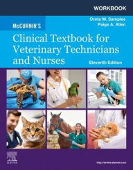 Title: Workbook for McCurnin's Clinical Textbook for Veterinary Technicians and Nurses, Author: Oreta M. Samples DHSc