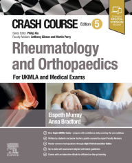 Title: Crash Course Rheumatology and Orthopaedics: For UKMLA and Medical Exams, Author: Anna Bradford
