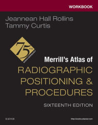 Title: Workbook for Merrill's Atlas of Radiographic Positioning and Procedures - E-Book: Workbook for Merrill's Atlas of Radiographic Positioning and Procedures - E-Book, Author: BSRT(R)(CV)(M) Rollins MRC