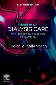 Title: Review of Dialysis Care for Nurses and Dialysis Personnel, Author: Judith Z. Kallenbach MSN