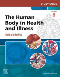 Title: Study Guide for The Human Body in Health and Illness, Author: Barbara Herlihy PhD(Physiology)