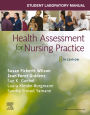 Student Laboratory Manual for Health Assessment for Nursing Practice - E-BOOK: Student Laboratory Manual for Health Assessment for Nursing Practice - E-BOOK