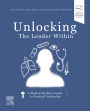 Unlocking the Leader Within: A Medical Student's Guide to Practical Leadership EBOOK: Unlocking the Leader Within: A Medical Student's Guide to Practical Leadership EBOOK
