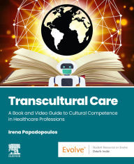 Title: Transcultural Care - E-BOOK: A Book and Video Guide to Cultural Competence in Healthcare Professions, Author: Irena Papadopoulos