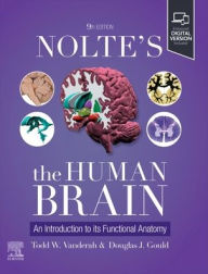 Title: Nolte's The Human Brain: An Introduction to its Functional Anatomy, Author: Todd W. Vanderah PhD