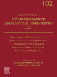 Title: Bioconjugated Materials Part 1: Preparation, Characterization and Applications in Therapeutics, Environmental monitoring and Point-of-care diagnostics, Author: Sandeep Kumar Verma