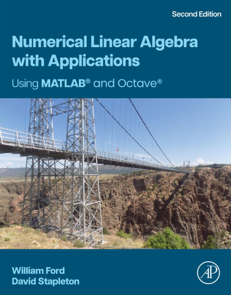 Numerical Linear Algebra with Applications: Using MATLAB and Octave