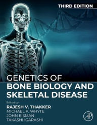 Title: Genetics of Bone Biology and Skeletal Disease, Author: Rajesh V. Thakker MD