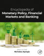 Encyclopedia of Monetary Policy, Financial Markets and Banking