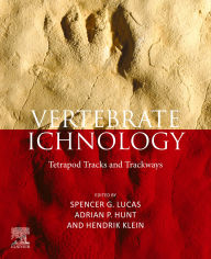 Title: Vertebrate Ichnology: Tetrapod Tracks and Trackways, Author: Spencer G Lucas