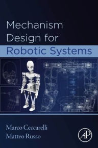 Title: Mechanism Design for Robotic Systems, Author: Marco Ceccarelli