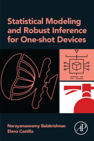 Title: Statistical Modeling and Robust Inference for One-shot Devices, Author: Narayanaswamy Balakrishnan