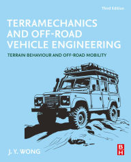 Title: Terramechanics and Off-Road Vehicle Engineering: Terrain Behaviour and Off-Road Mobility, Author: J.Y. Wong