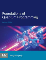 Title: Foundations of Quantum Programming, Author: Mingsheng Ying