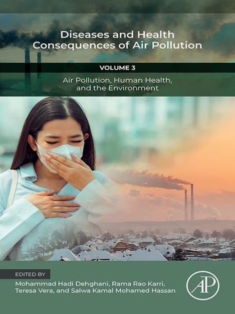 Diseases And Health Consequences Of Air Pollution Volume 3 Air Pollution Human Health And