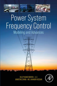 Title: Power System Frequency Control: Modeling and Advances, Author: Dillip Kumar Mishra