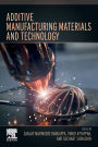 Additive Manufacturing Materials and Technology