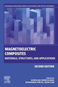 Title: Magnetoelectric Composites: Materials, Structures, and Applications, Author: Gopalan Srinivasan