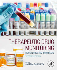 Title: Therapeutic Drug Monitoring: Newer Drugs and Biomarkers, Author: Amitava Dasgupta Ph.D