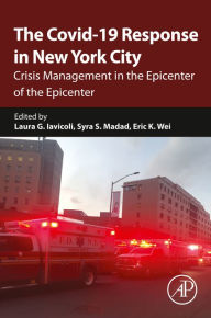 Title: The Covid-19 Response in New York City: Crisis Management in the Epicenter of the Epicenter, Author: Syra S. Madad DHSc