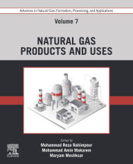 Title: Advances in Natural Gas: Formation, Processing, and Applications. Volume 7: Natural Gas Products and Uses, Author: Mohammad Reza Rahimpour