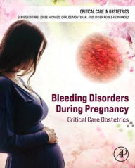Title: Bleeding Disorders During Pregnancy: Critical Care Obstetrics, Author: Jorge Hidalgo MD