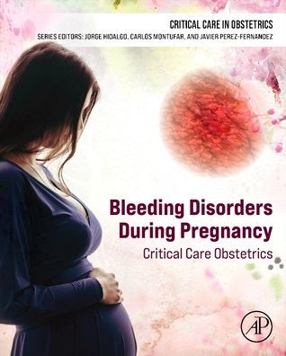 Bleeding Disorders During Pregnancy: Critical Care Obstetrics