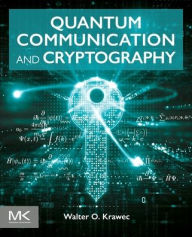 Title: Quantum Communication and Cryptography, Author: Walter O. Krawec