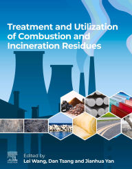 Title: Treatment and Utilization of Combustion and Incineration Residues, Author: Lei Wang PhD