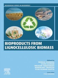 Title: Bioproducts from Lignocellulosic Biomass, Author: Minaxi Sharma PhD
